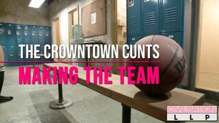 The Crowntown Cunts: Making the Team. A cunt needs to show real commitment and dedication to get a role with the Empire's leading sporting franchise.